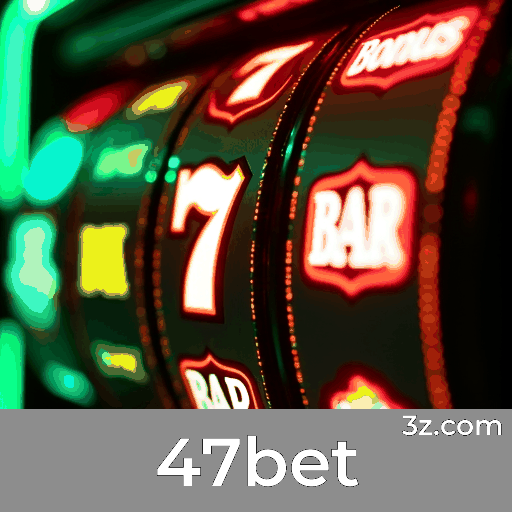 47bet: Bônus e Promoções Únicas e Valiosas