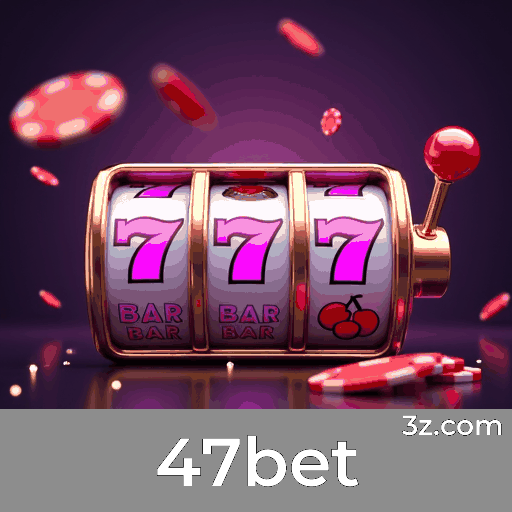 47bet: Plataforma de Apostas com Segurança e Serviço Profissional